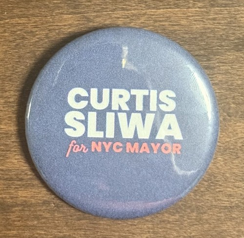 Curtis sliwa for mayor button - for,